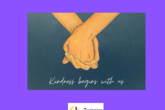 Kindness begins with us  by Greta